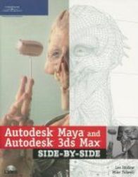 Autodesk Maya And Autodesk 3ds Max Side-by-side Paperback