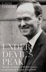 Under Devil& 39 S Peak - The Life And Times Of Wilfrid Cooper An Advocate In The Age Of Apartheid Paperback