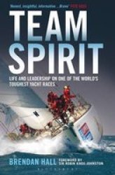 Team Spirit - Life And Leadership On One Of The World's Toughest Yacht Races paperback
