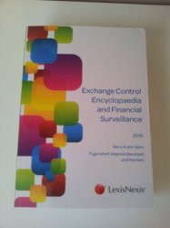 Exchange Control Encyclopaedia And Financial Surveillance 2016 By Barry Kuper Spitz.