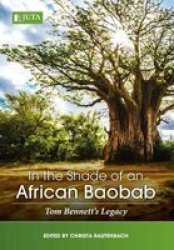 In The Shade Of An African Baobab - Tom Bennett& 39 S Legacy Paperback