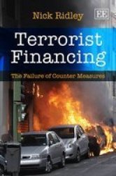 Terrorist Financing - The Failure Of Counter Measures Hardcover