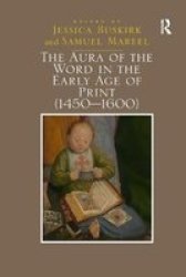The Aura Of The Word In The Early Age Of Print 1450 1600 Paperback