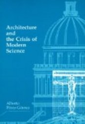 Architecture and the Crisis of Modern Science
