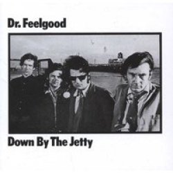 Dr Feelgood - Down By The Jetty Cd