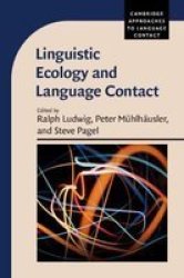 Linguistic Ecology And Language Contact - Ralph Ludwig Hardcover