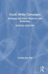 Social Media Campaigns - Strategies For Public Relations And Marketing Hardcover 2ND New Edition