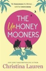 The Unhoneymooners - Escape To Paradise With This Hilarious And Feel Good Romantic Comedy Paperback