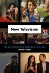 New Television - The Aesthetics And Politics Of A Genre Paperback