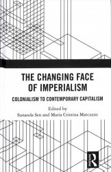 The Changing Face Of Imperialism - Colonialism To Contemporary Capitalism Hardcover