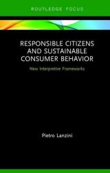 Responsible Citizens And Sustainable Consumer Behaviour - New Interpretative Frameworks Hardcover