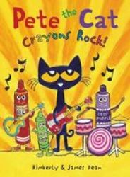 Pete The Cat: Crayons Rock Hardcover