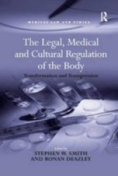 The Legal Medical And Cultural Regulation Of The Body - Transformation And Transgression Paperback