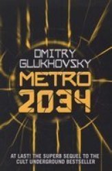 Metro 2034 - The Novels That Inspired The Bestselling Games Paperback