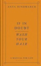 If In Doubt Wash Your Hair - A Manual For Life Paperback