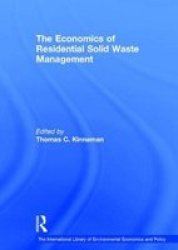 The Economics of Residential Solid Waste Management International Library of Environmental Economics and Policy
