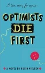 Optimists Die First - A Love Story For Cynics Paperback