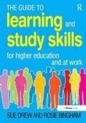 The Guide To Learning And Study Skills - For Higher Education And At Work paperback