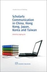 Scholarly Communication In China Hong Kong Japan Korea And Taiwan