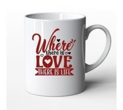 Valentines Day Love Birthday Present - 3 Where There Is Love There Is Life 01 White - 11OZ Coffee Mug