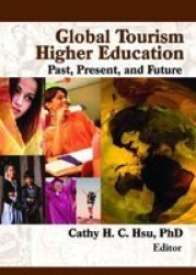 Global Tourism Higher Education - Past Present and Future