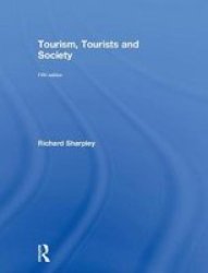 Tourism Tourists And Society Hardcover 5TH New Edition
