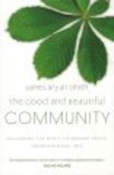 The Good and Beautiful Community - Following the Spirit, Extending Grace, Demonstrating Love Paperback