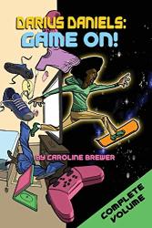 Darius Daniels: Game On : The Complete Volume Books 1 2 And 3