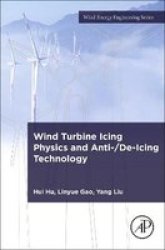 Wind Turbine Icing Physics And Anti- de-icing Technology Paperback