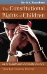 The Constitutional Rights Of Children - In Re Gault And Juvenile Justice Paperback