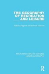 Geography Of Recreation Leisure Paperback