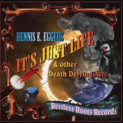 Restless Roots Records It's Just Life & Other Death Defying Acts