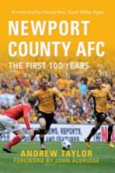 Newport County Afc The First 100 Years Paperback
