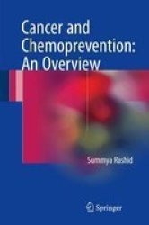 Cancer And Chemoprevention: An Overview Hardcover 1ST Ed. 2017