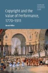 Copyright And The Value Of Performance 1770-1911 Paperback