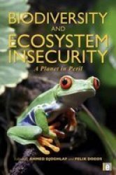 Biodiversity and Ecosystem Insecurity - A Planet in Peril Paperback