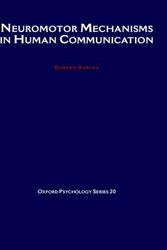 Neuromotor Mechanisms in Human Communication Oxford Psychology Series