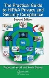 The Practical Guide To Hipaa Privacy And Security Compliance Second Edition Hardcover 2nd Revised Edition