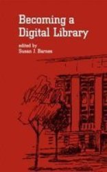 Becoming A Digital Library Books In Library And Information Science Series