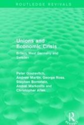 Unions And Economic Crisis - Britain West Germany And Sweden Paperback