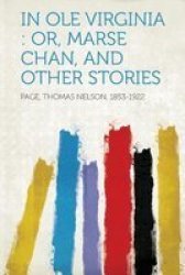 In Ole Virginia - Or Marse Chan And Other Stories Paperback
