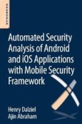 Automated Security Analysis Of Android And Ios Applications With Mobile Security Framework Paperback