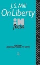 J.s. Mill& 39 S On Liberty In Focus Hardcover