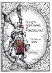 Alice& 39 S Nightmare In Wonderland Colouring Book Paperback