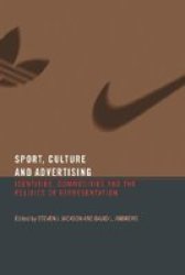 Sports, Culture and Advertising - Identities, Commodities and the Politics of Representation