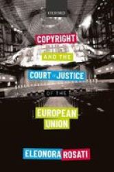 Copyright And The Court Of Justice Of The European Union Hardcover