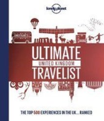 Lonely Planet& 39 S Ultimate United Kingdom Travelist Hardcover