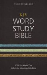 Kjv Word Study Bible Hardcover Red Letter Edition: 1 700 Key Words That Unlock The Meaning Of The Bible