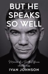 But He Speaks So Well - Memoir Of A South African Identity Crisis Paperback