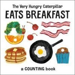The Very Hungry Caterpillar Eats Breakfast - A Counting Book Board Book